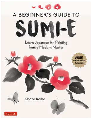 Guida per principianti al Sumi-E: imparare la pittura a inchiostro giapponese da un maestro moderno (video tutorial online) - A Beginner's Guide to Sumi-E: Learn Japanese Ink Painting from a Modern Master (Online Video Tutorials)