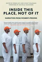 Dentro questo luogo, non di qui: narrazioni dalle carceri femminili - Inside This Place, Not of It: Narratives from Women's Prisons