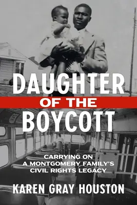 Figlia del boicottaggio: portare avanti l'eredità dei diritti civili di una famiglia di Montgomery - Daughter of the Boycott: Carrying on a Montgomery Family's Civil Rights Legacy