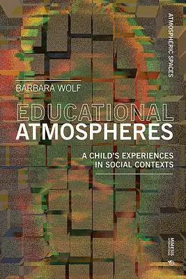 Atmosfere di apprendimento: Come influenzano lo sviluppo dei nostri figli - Atmospheres of Learning: How They Affect the Development of Our Children