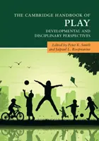 Il Cambridge Handbook of Play: Prospettive evolutive e disciplinari - The Cambridge Handbook of Play: Developmental and Disciplinary Perspectives