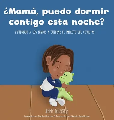 Mam, puedo dormir contigo esta noche?: Aiutare i bambini a superare l'impatto del COVID-19 - Mam, puedo dormir contigo esta noche?: Ayudando a los nios a superar el impacto del COVID-19