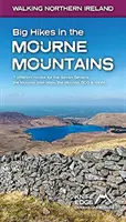 Grandi escursioni sui Monti Mourne - 7 diversi percorsi per i Sette Sette, il Mourne Wall Walk, il Mourne 500 e altro ancora - Big Hikes in the Mourne Mountains - 7 different routes for the Seven Sevens, the Mourne Wall Walk, the Mourne 500 & more