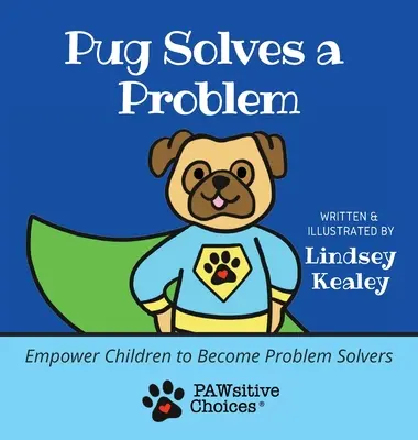 Il carlino risolve un problema: dare ai bambini la possibilità di diventare risolutori di problemi - Pug Solves a Problem: Empower Children to Become Problem Solvers
