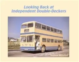Uno sguardo al passato dei Double-Deckers indipendenti - Looking Back at Independent Double-Deckers