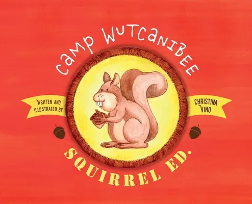 Campo Wutcanibee: Scoiattolo Ed - Camp Wutcanibee: Squirrel Ed