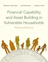Capacità finanziaria e creazione di patrimoni nelle famiglie vulnerabili: Teoria e pratica - Financial Capability and Asset Building in Vulnerable Households: Theory and Practice