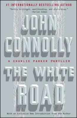 La strada bianca, 4: un thriller di Charlie Parker - The White Road, 4: A Charlie Parker Thriller