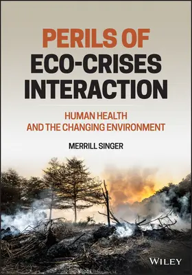 Interazioni con le crisi degli ecosistemi: La salute umana e l'ambiente che cambia - Ecosystem Crises Interactions: Human Health and the Changing Environment