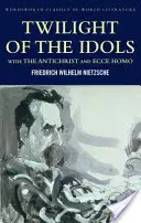 Il crepuscolo degli idoli con l'Anticristo e l'Ecce Homo - Twilight of the Idols with the Antichrist and Ecce Homo