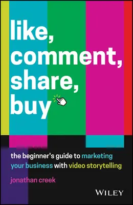Mi piace, commenta, condividi, compra: Guida per principianti al marketing d'impresa con la narrazione video - Like, Comment, Share, Buy: The Beginner's Guide to Marketing Your Business with Video Storytelling
