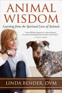 Saggezza animale: Imparare dalla vita spirituale degli animali - Animal Wisdom: Learning from the Spiritual Lives of Animals