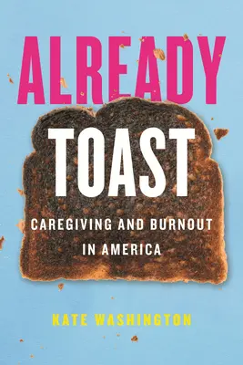 Già brindato: Caregiving e burnout in America - Already Toast: Caregiving and Burnout in America