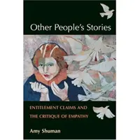 Le storie degli altri: Le rivendicazioni di diritto e la critica dell'empatia - Other People's Stories: Entitlement Claims and the Critique of Empathy