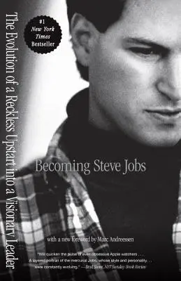 Diventare Steve Jobs: L'evoluzione di un novellino spericolato in un leader visionario - Becoming Steve Jobs: The Evolution of a Reckless Upstart Into a Visionary Leader