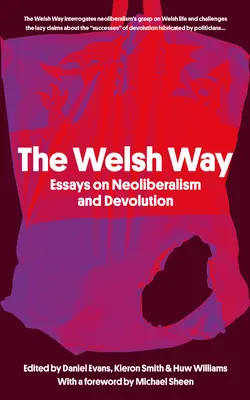 La via gallese: Saggi sul neoliberismo e la devoluzione - The Welsh Way: Essays on Neoliberalism and Devolution