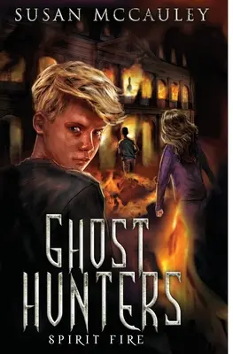 Cacciatori di fantasmi: Spirito di fuoco - Ghost Hunters: Spirit Fire