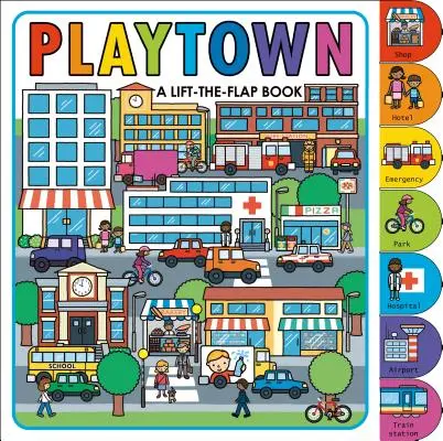 Playtown: Un libro da sollevare - Playtown: A Lift-The-Flap Book