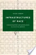 Infrastrutture della razza: concentrazione e biopolitica nel Messico coloniale - Infrastructures of Race: Concentration and Biopolitics in Colonial Mexico