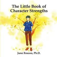 Il piccolo libro dei punti di forza del carattere - The Little Book of Character Strengths