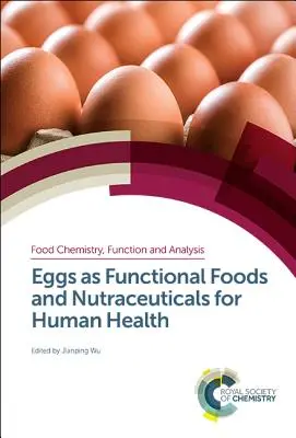 Le uova come alimenti funzionali e nutraceutici per la salute umana - Eggs as Functional Foods and Nutraceuticals for Human Health