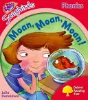 Oxford Reading Tree Songbirds Phonics: Livello 4: Gemiti, gemiti, gemiti! - Oxford Reading Tree Songbirds Phonics: Level 4: Moan, Moan, Moan!