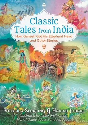 Racconti classici dall'India: Come Ganesh ottenne la sua testa di elefante e altre storie - Classic Tales from India: How Ganesh Got His Elephant Head and Other Stories