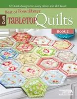 Il meglio di Fons & Porter: Quilt da tavolo, libro 2 - Best of Fons & Porter: Tabletop Quilts, Book 2