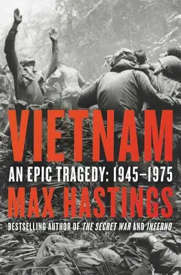 Vietnam: Una tragedia epica, 1945-1975 - Vietnam: An Epic Tragedy, 1945-1975