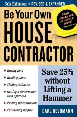 Sii l'appaltatore della tua casa: Risparmia il 25% senza sollevare un martello - Be Your Own House Contractor: Save 25% Without Lifting a Hammer