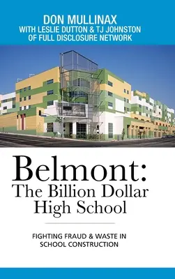 Belmont: il liceo da un miliardo di dollari: Lotta alle frodi e agli sprechi nell'edilizia scolastica - Belmont: the Billion Dollar High School: Fighting Fraud & Waste in School Construction
