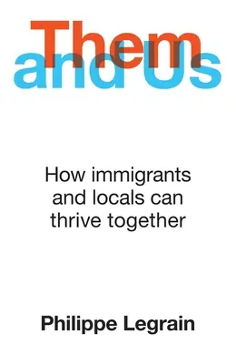 Loro e noi: Come immigrati e locali possono prosperare insieme - Them and Us: How Immigrants and Locals Can Thrive Together