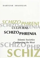 Schizofrenia culturale: le società islamiche di fronte all'Occidente - Cultural Schizophrenia: Islamic Societies Confronting the West