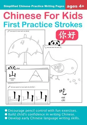 Cinese per bambini Prima pratica dei tratti età 4+ (semplificato): Libro di esercizi di scrittura cinese - Chinese For Kids First Practice Strokes Ages 4+ (Simplified): Chinese Writing Practice Workbook