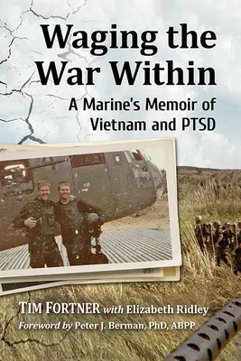 La guerra dentro di noi: Le memorie di un marine sul Vietnam e la Ptsd - Waging the War Within: A Marine's Memoir of Vietnam and Ptsd