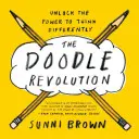 La rivoluzione dello scarabocchio: Sbloccare il potere di pensare in modo diverso - The Doodle Revolution: Unlock the Power to Think Differently