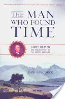 L'uomo che trovò il tempo: James Hutton e la scoperta dell'antichità della Terra - The Man Who Found Time: James Hutton and the Discovery of Earth's Antiquity