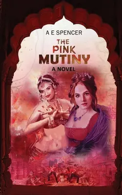 L'ammutinamento rosa: Un thriller storico e psicologico avvincente e sbalorditivo che vi terrà incollati al lettore - The Pink Mutiny: A sizzling, jaw-dropping historical cum psychological thriller that will have you hooked