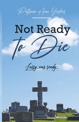 Non pronto a morire: Larry era pronto - Not Ready to Die: Larry was ready