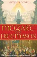 Mozart massone: L'influenza massonica sul suo genio musicale - Mozart the Freemason: The Masonic Influence on His Musical Genius