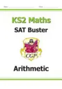 Nuovo KS2 Maths SAT Buster: Aritmetica - Libro 1 (per i test del 2022) - New KS2 Maths SAT Buster: Arithmetic - Book 1 (for the 2022 tests)