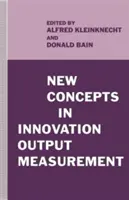 Nuovi concetti nella misurazione dell'output dell'innovazione - New Concepts in Innovation Output Measurement