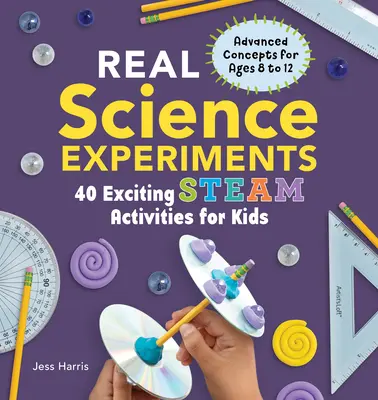 Esperimenti di scienza reale: 40 emozionanti attività a vapore per bambini - Real Science Experiments: 40 Exciting Steam Activities for Kids