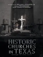 Chiese storiche del Texas: Attraverso l'obiettivo - Historic Churches in Texas: Through the Lens Series