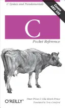 C Pocket Reference: Sintassi e fondamenti del C - C Pocket Reference: C Syntax and Fundamentals