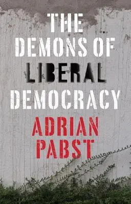 I demoni della democrazia liberale - The Demons of Liberal Democracy