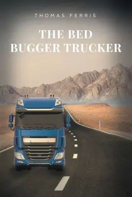 Il camionista che si nasconde nel letto - The Bed Bugger Trucker