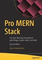 Pro Mern Stack: Sviluppo di applicazioni web full stack con Mongo, Express, React e Node - Pro Mern Stack: Full Stack Web App Development with Mongo, Express, React, and Node