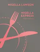 Nigella Express - Buon cibo veloce (Collezione Nigella) - Nigella Express - Good Food Fast (Nigella Collection)