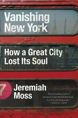 La scomparsa di New York: come una grande città ha perso la sua anima - Vanishing New York: How a Great City Lost Its Soul